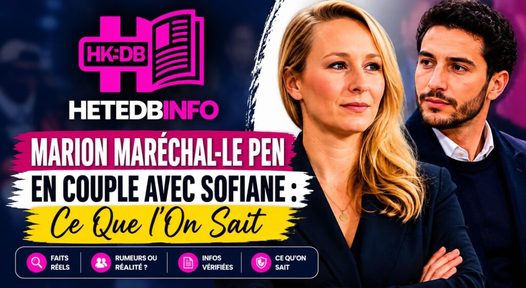 Marion Maréchal-Le Pen en Couple avec Sofiane : Ce Que l’On Sait marion maréchal-le pen en couple avec sofiane