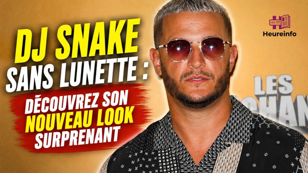 DJ Snake sans lunette : découvrez son nouveau look surprenant dj snake sans lunette